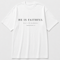 He Is Faithful T-Shirt