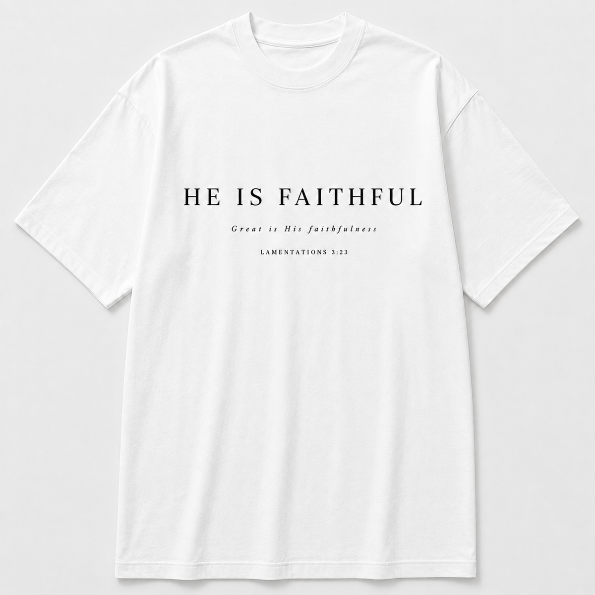He Is Faithful T-Shirt